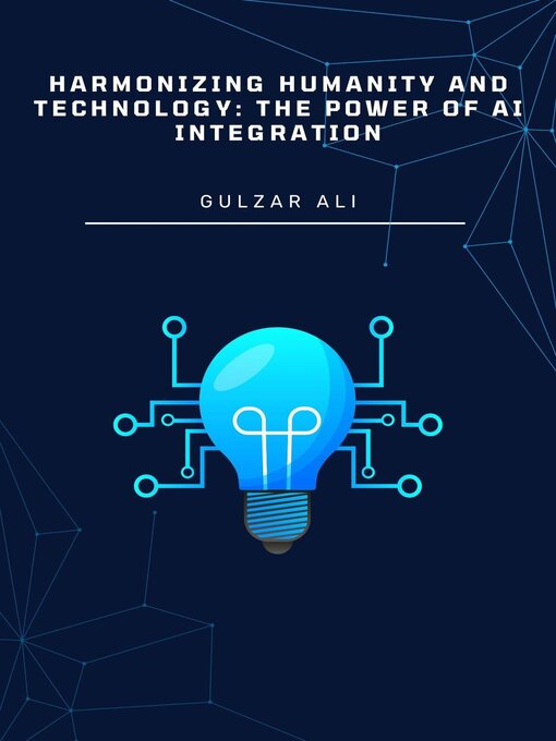 Title details for Harmonizing Humanity and Technology by Gulzar Ali - Available